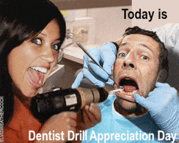dentist_drill_appreciation_day.gif