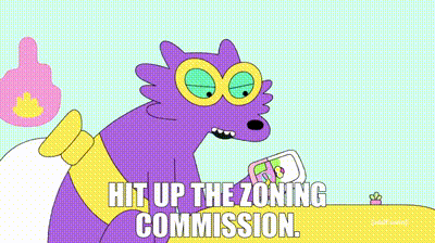 hit up the zoning commission.gif
