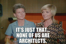none of us are architects.gif