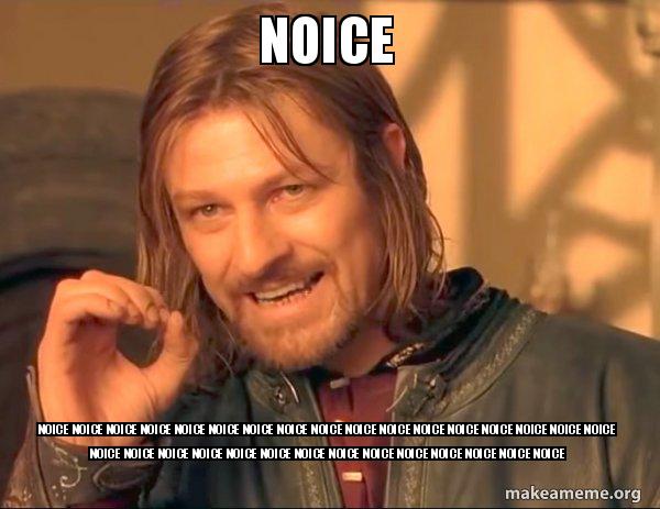 noice-noice-noice-5b8993.jpg